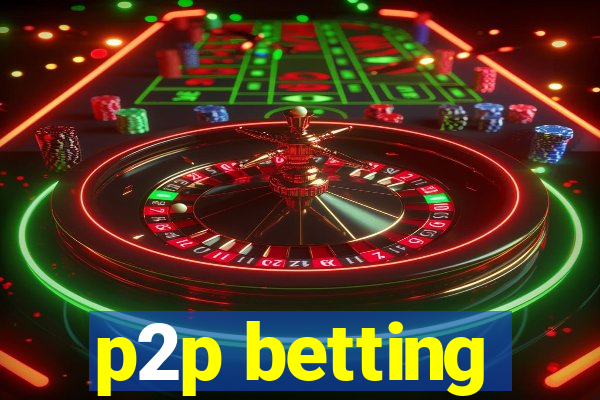 p2p betting